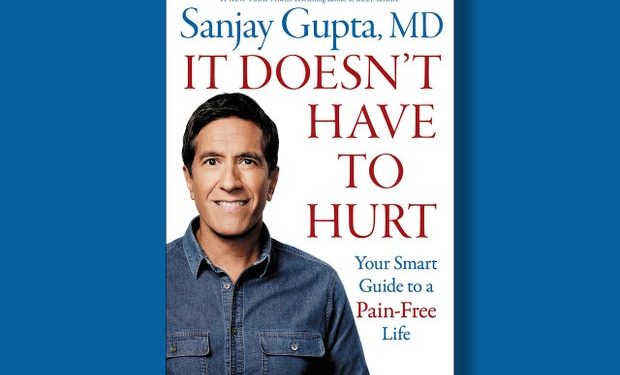 Book excerpt: “It Doesn’t Have to Hurt” by Dr. Sanjay Gupta
