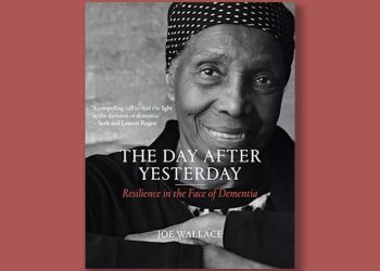 Book excerpt: “The Day After Yesterday: Resilience in the Face of Dementia”